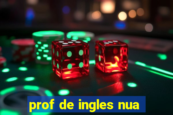 prof de ingles nua